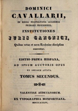 Dominici Cavallarii Institutiones juris canonici : quibus vetus et nova Ecclesiae disciplina enarratur, 2