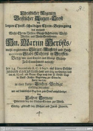 Christlicher Regenten Geistlicher Augen-Trost bey letzter Christ-schuldiger Ehren-Bezeugung ...