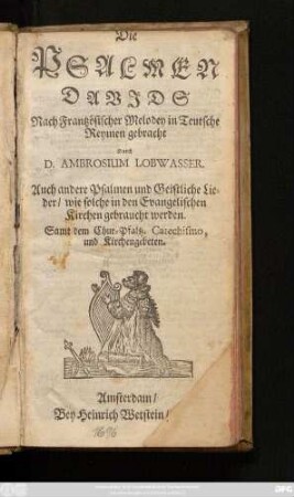 Die Psalmen Davids : Nach Frantzösischer Melodey in Teutsche Reymen gebracht