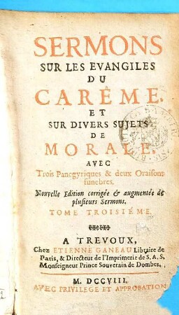 Sermons Sur Les Evangiles Du Carême, Et Sur Divers Sujets De Morale : Avec Trois Panegyriques & deux Oraisons funebres, 3