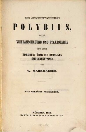 Der Geschichtschreiber Polybius : seine Weltanschauung und Staatslehre mit einer Einleitung über die damaligen Zeitverhältnisse