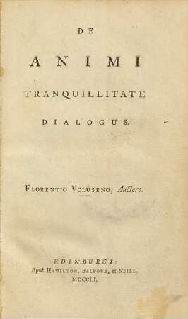 De animi tranquillitate dialogus : Florentio Voluseno, Auctore