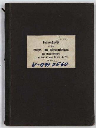 Bauvorschrift für die Haupt- und Hilfsmaschinen der Unterseeboote U 45 bis 55 und U 69 bis 72