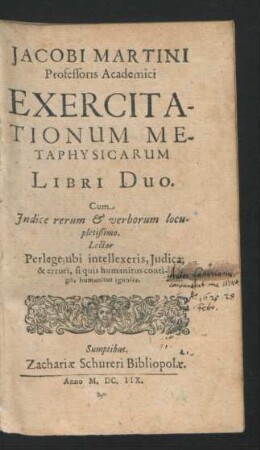 Jacobi Martini Professoris Academici Exercitationum Metaphysicarum Libri Duo : Cum Indice rerum & verborum locupletißimo