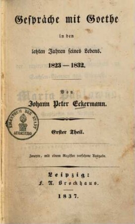 Gespräche mit Goethe in den letzten Jahren seines Lebens : 1823 - 1832. 1. (1837). - XIV, 386 S.