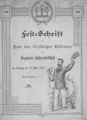 Fest-Schrift zur Feier des 50-jährigen Bestehens der Bergedorfer Schützen-Gesellschaft am Dienstag, den 22. März 1898 im "Colosseum"