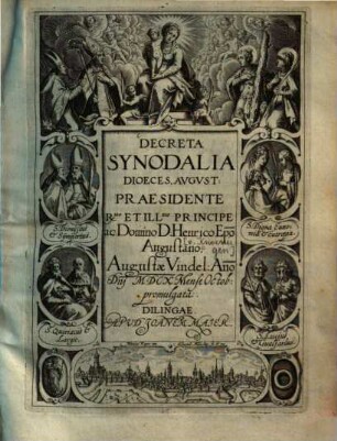 Decreta Synodalia Dioeces. August. : Praesidente ... Henrico Episcopo Augustano Augustae Vindel. Anno Domini MDCX Mense Octob. promulgata