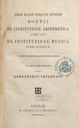 Anicii Manlii Torquati Severini Boetii De institutione arithmetica libri duo