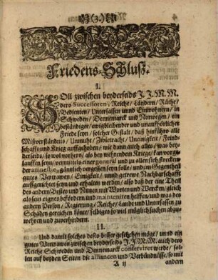 Friedens-Schluß Zwischen Jhr. Königl. Mayt. und Cron Schweden An einem, Und Jhr. Königl. Mayt. und Cron Dennemarck Anderen Theils : Eingegangen Zu Rotschild den 26. Febr. M.DC.LVIII.