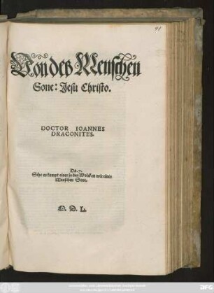 Von des Menschen || Sone: Jesu Christo.|| DOCTOR IOANNES || DRACONITES.|| ... ||