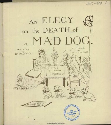An elegy on the death of a mad dog / written by Goldsmith. Pictured by R. Caldecott. - (Randolph Caldecott's picture books ; 4)