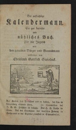 Der aufrichtige Kalendermann : Ein gar kurioses und nützliches Buch Für die Jugend und den gemeinen Bürger und Bauersmann verfertiget
