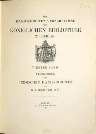 Verzeichniss der persischen Handschriften der Königlichen Bibliothek zu Berlin