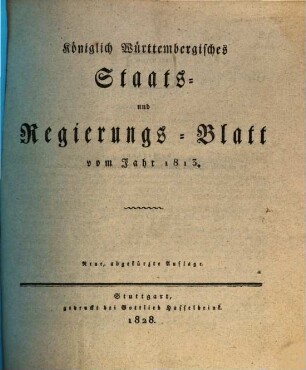 Königlich-Württembergisches Staats- und Regierungsblatt : vom Jahr ... 1813 (1828)