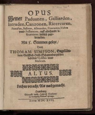 Thomas Simpson: Opus newer Paduanen, Galliarden, Intraden, Canzonen ... mit 5 Stimmen gesetzt. Altus