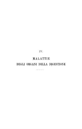 IV. Malattie delle Organi della Digestione