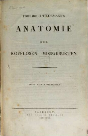 Friedrich Tiedemann's Anatomie der kopflosen Missgeburten : nebst 4 Kupfertafeln