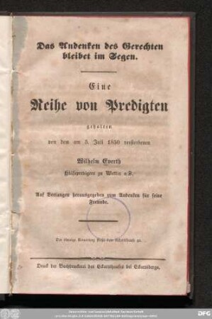 Das Andenken des Gerechten bleibet im Segen : eine Reihe von Predigten : auf Verlangen herausgegeben zum Andenken für seine Freunde