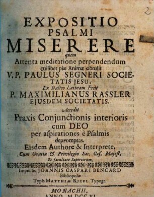 Expositio Psalmi Miserere : quem Attenta meditatione perpendendum cuilibet piae Animae obtulit