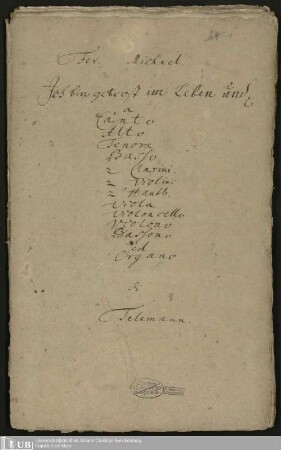 Ms. Ff. Mus. 1146 - Fer. Michael. : Ich bin getrost im Leben und p : a Canto, Alto, Tenore, Basso, 2 Clarini, 2 Violini, 2 Hautb., Viola, Violoncello, Violono, Bassono ed Organo