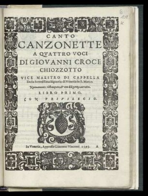 Giovanni Croce: Canzonette a quartto voci ... Libro primo. Canto