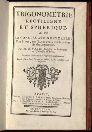 Trigonométrie rectiligne et sphérique avec la construction des tables des sinus, des tangentes, des secantes et des logarithmes