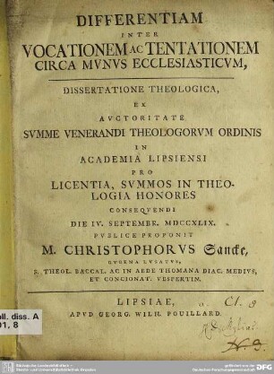 Differentiam Inter Vocationem Ac Tentationem Circa Mvnvs Ecclesiasticvm, Dissertatione Theologica ... Die IV. Septembr. MDCCXLIX. Pvblice Proponit m. Christophorvs Sancke, Gvbena Lvsatus ...