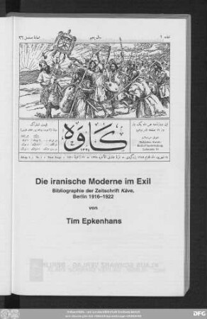 Die iranische Moderne im Exil : Bibliographie der Zeitschrift Kāve, Berlin 1916 - 1922