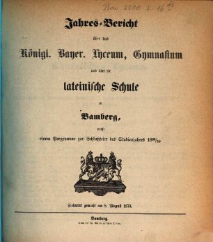Jahres-Bericht über das Königl. Bayer. Lyceum, Gymnasium und über die Lateinische Schule zu Bamberg. 1869/70