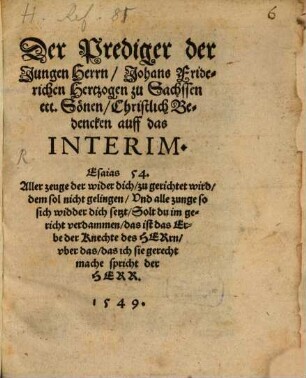 Der Prediger der Jungen Herrn, Johans Friderichen Hertzogen zu Sachssen etc. Sönen, Christlich Bedencken auff das Interim