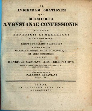 Ad audiendam orationem, qua memoria Augustanae Confessionis ex lege Beneficii Lynckeriani die XXX Maii in templo paullino academico renovabitur ...