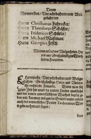 Denen Ehrenvesten/ Vorachtbahren und Wolgelahrten Herrn Christianus Fuhrecker/ Herrn Theodorus Schäffer/ Herrn Fridericus Schütler/ Herrn Michael Mußman/ Herrn Georgius Felsch.
