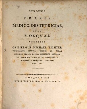 Synopsis praxis medico-obstetriciae : quam per hos viginti annos Mosquae exercuit