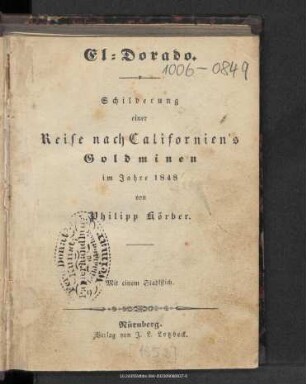 El-Dorado : Schilderung einer Reise nach Californien's Goldminen im Jahre 1848