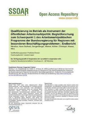 Qualifizierung im Betrieb als Instrument der öffentlichen Arbeitsmarktpolitik: Begleitforschung zum Schwerpunkt 1 des Arbeitsmarktpolitischen Programms der Bundesregierung für Regionen mit besonderen Beschäftigungsproblemen ; Endbericht