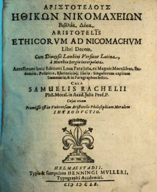 Aristotelus Ēthikōn Nikomacheiōn Biblia Deka : = Aristotelis Ethicorvm ad Nicomachvm Libri Decem