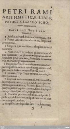PETRI RAMI ARITHMETICAE LIBER PRIMUS A LAZARO SCHONERO emendatus.