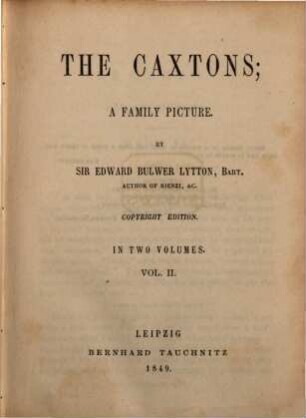 The Caxtons : a family picture ; in two volumes. 2