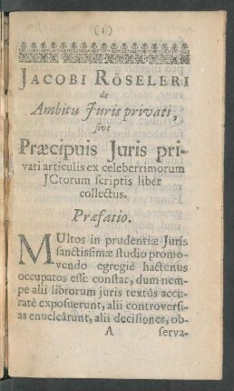 Jacobi Röseleri de Ambitu Iuris privati, sive Praecipuis Iuris privati articulis ex celeberrimorum ICtorum scriptis liber collectus.