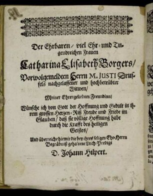 Der Ehrbaren/ viel Ehr- und Tugendreichen Frauen Catharina Elisabeth Borgers [...]