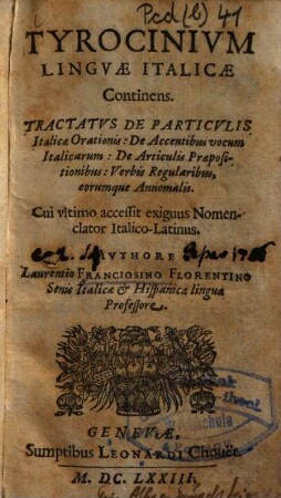 Tyrocinium linguae italicae : continens tractatus de particulis Italicae orationis ...