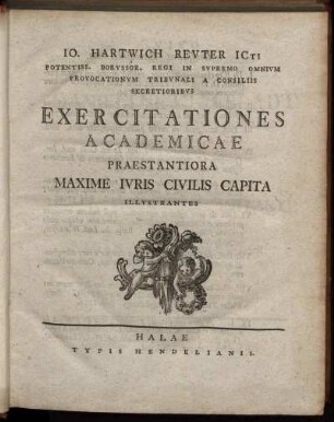 Exercitationes Academicae : Praestantiora Maxime Iuris Civilis Capita Illustrantes