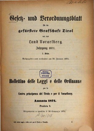 Gesetz- und Verordnungsblatt für die Gefürstete Grafschaft Tirol und das Land Vorarlberg = Bolletino delle leggi e delle ordinanze per la contea principesca del Tirolo e per il Vorarlberg. 1871, 1871