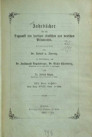 Jahrbücher für die Dogmatik des heutigen römischen und deutschen Privatrechts. 30 = N.F. Bd. 18. 1891