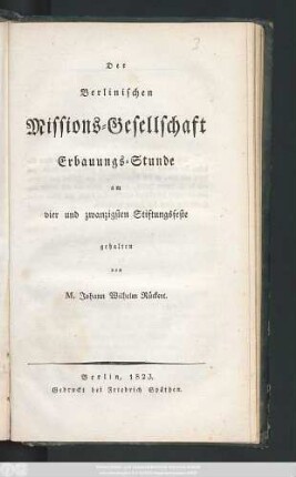 Der Berlinischen Missions-Gesellschaft Erbauungs-Stunde am vier und zwanzigsten Stiftungsfeste