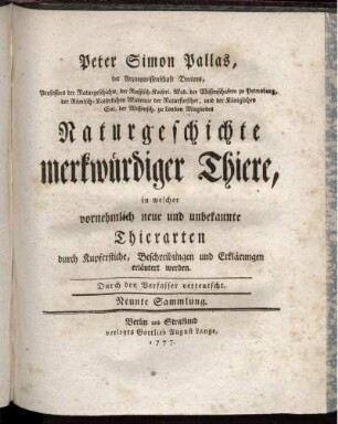 Sammlung 9: Peter Simon Pallas ... Naturgeschichte merkwürdiger Thiere, in welcher vornehmlich neue und unbekannte Thierarten durch Kupferstiche, Beschreibungen und Erklärungen erläutert werden. Sammlung 9