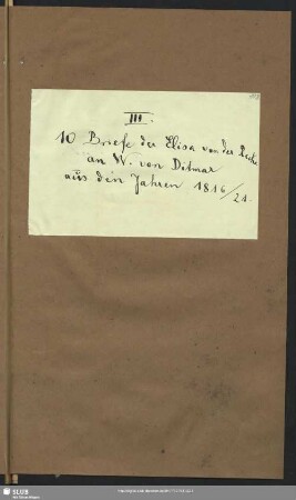 Abt.III: 10 Briefe Elisa von der Reckes an W. von Ditmar aus den Jahren 1816-1821