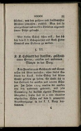 §. VI. K. K. Cabinett der Antiken, geschnittenen Steine, antiken und modernen Münzen in der Burg.