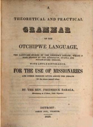 A Theoretical and Practical Grammar of the Otchipwe Language : For the use of Missionaries