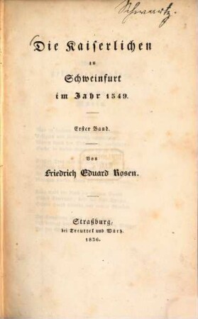 Die Kaiserlichen zu Schweinfurt im Jahre 1549. 1. (1836). - XV, 139 S.